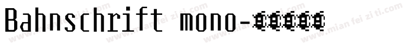 Bahnschrift mono字体转换